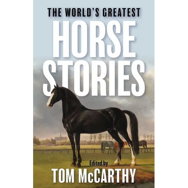 The World's Greatest Horse Stories