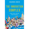 The Innovation Complex: Cities, Tech, and the New Economy