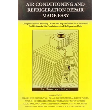 Air conditioning and refrigeration repair made easy: Complete easy to understand air conditioning and refrigeration diagnostic charts and hands on rep