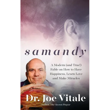 Samandy: A Modern (and True!) Fable on How to Have Happiness, Learn Love, and Make Miracles