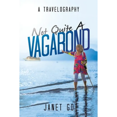 Not Quite a Vagabond: A Travelography
