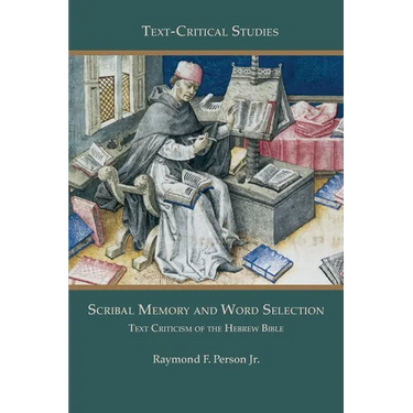 Scribal Memory and Word Selection: Text Criticism of the Hebrew Bible