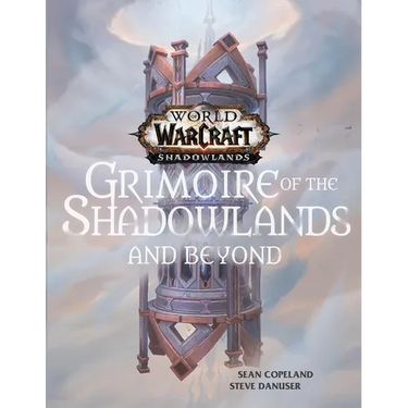 World of Warcraft: Grimoire of the Shadowlands and Beyond