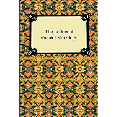 The Letters of Vincent Van Gogh