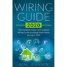 Wiring Guide 2020: The Complete Indoor And Outdoor Wiring Guide Including Smart Home Wiring In 2020