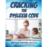 Cracking the Dyslexia Code: A Parent's Guide