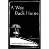 A Way Back Home: a novel based on actual events