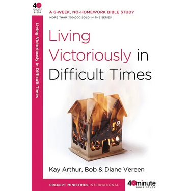 Living Victoriously in Difficult Times
