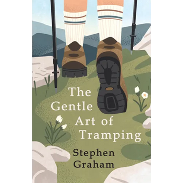 The Gentle Art of Tramping;With Introductory Essays and Excerpts on Walking - by Sydney Smith, William Hazlitt, Leslie Stephen, & John Burroughs
