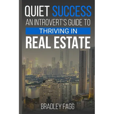 Quiet Success An Introvert's Guide To Thriving in Real Estate