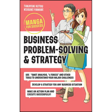 Business Problem-Solving and Strategy: Manga for Success