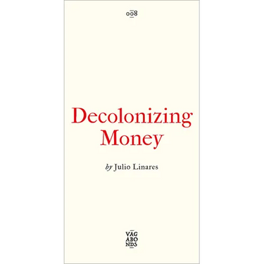 Decolonizing Money: The Promise of Abolishing the Us Dollar