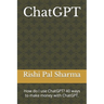 ChatGPT: How do I use ChatGPT? 40 ways to make money with ChatGPT.