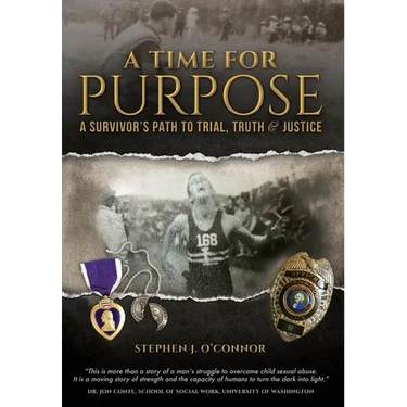 A Time for Purpose: A Survivor's Path to Trial, Truth & Justice