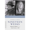 Nineteen Weeks: America, Britain, and the Fateful Summer of 1940