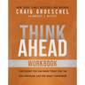 Think Ahead Workbook: The Power of Pre-Deciding for a Better Life