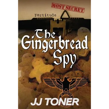 The Gingerbread Spy: WW2 Spy Thriller