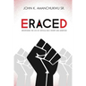 Eraced: Uncovering the Lies of Critical Race Theory and Abortion