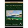 Creating Irish Tourism: The First Century, 1750-1850