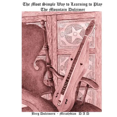 The Most Simple Way to Learning to Play the Mountain Dulcimer: DADD Mixolydian