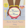 Mama's Menu: Ayurvedic Recipes for Postpartum Healing