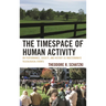 Timespace of Human Activity: On Performance, Society, and History as Indeterminate Teleological Events