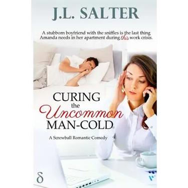 Curing the Uncommon Man-Cold: a screwball romantic comedy
