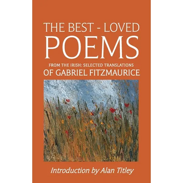 The Best-Loved Poems from the Irish: Selected Translations of Gabriel Fitzmaurice