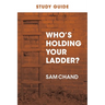 Who's Holding Your Ladder? Study Guide
