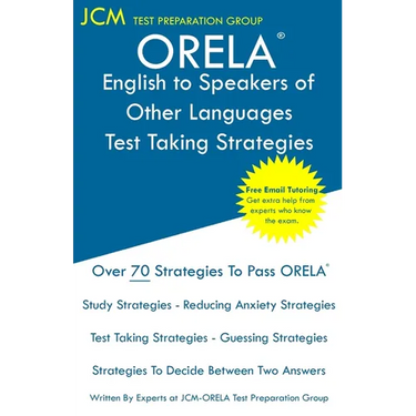 ORELA English to Speakers of Other Languages - Test Taking Strategies: ORELA ESOL Exam - Free Online Tutoring - New 2020 Edition - The latest strategi