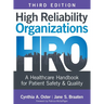 High Reliability Organizations, Third Edition: A Healthcare Handbook for Patient Safety & Quality