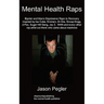 Mental Health Raps: Bipolar Raps to Recovery Inspired by Ice Cube, Eminem, Dr Dre, Snoop Dogg and All Other Great Rappers