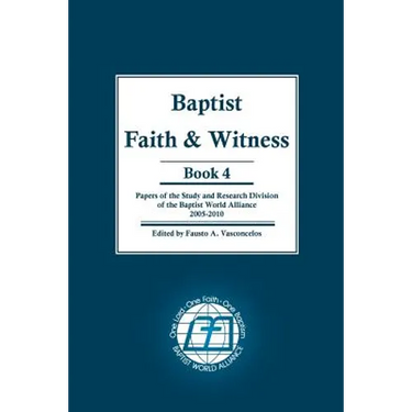 Baptist Faith & Witness Book 4: Papers of the Study and Research Division of the Baptist World Alliance