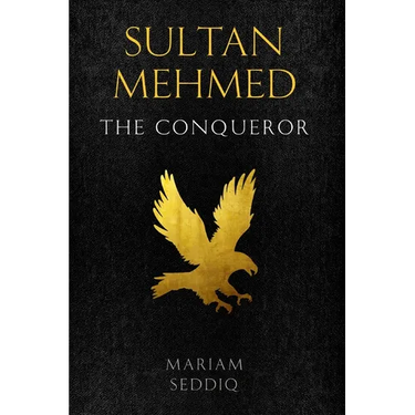 Sultan Mehmed: the conqueror