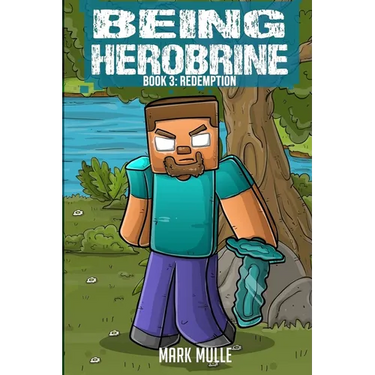 Being Herobrine Book 3: Redemption