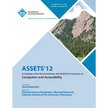 Assets 12: Proceedings of the 14th International ACM Sigaccess Conference on Computers and Accessibility
