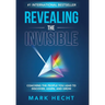 Revealing the Invisible: Coaching the People You Lead to Discover, Learn, and Grow