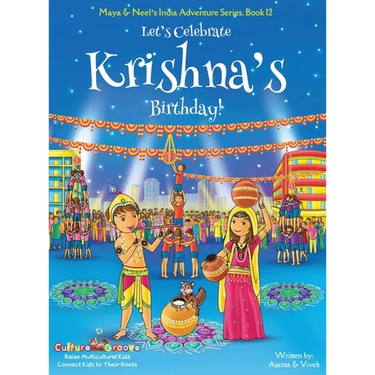 Let's Celebrate Krishna's Birthday! (Maya & Neel's India Adventure Series, Book 12)