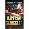 Imperial Smuggler: Decline and Fall of the Galactic Empire Book 2