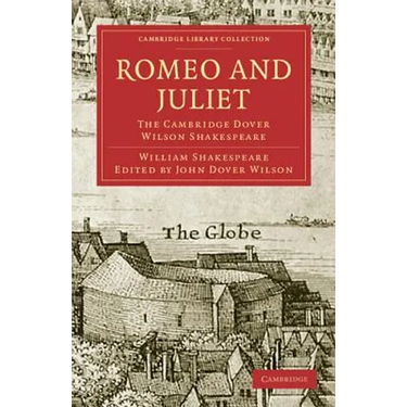 Romeo and Juliet: The Cambridge Dover Wilson Shakespeare