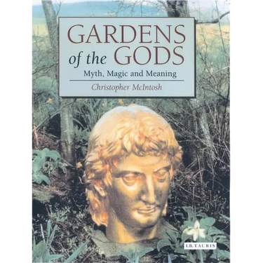 Gardens of the Gods: Myth, Magic and Meaning