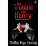 The Trouble with Henry: A Sy-Frei Adventure