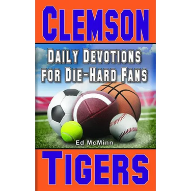 Daily Devotions for Die-Hard Fans Clemson Tigers
