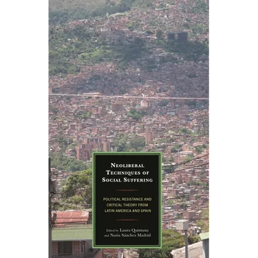 Neoliberal Techniques of Social Suffering