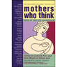 Mothers Who Think: Tales of Reallife Parenthood