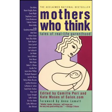 Mothers Who Think: Tales of Reallife Parenthood
