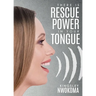 There Is Rescue Power in Your Tongue