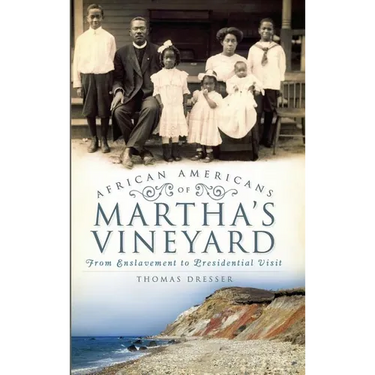 African Americans on Martha's Vineyard: From Enslavement to Presidential Visit