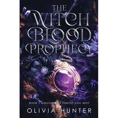 The Witch Blood Prophecy - Book 1: Kingdom of Forest and Mist