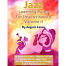 Jazz Learning Paths For Improvisation Volume II: 30 Complete Lines - Patterns For The Contemporary Jazz Player/For Alto Saxophone, E-Flat Trumpet & al